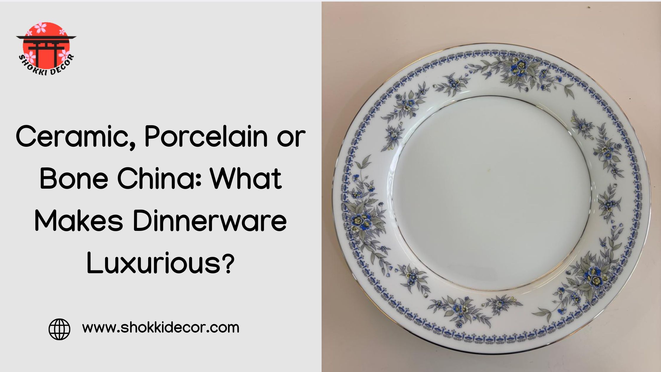 Ceramic, Porcelain or Bone China_ What Makes Dinnerware Luxurious
