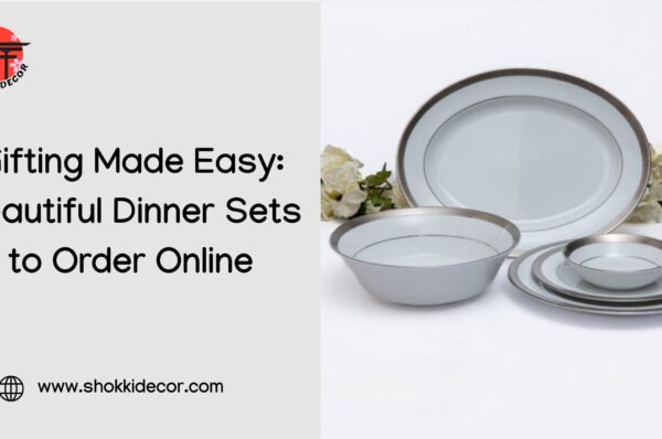 Gifting Made Easy_ Beautiful Dinner Sets to Order Online