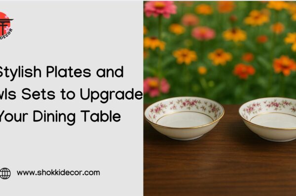 Stylish Plates and Bowls Sets to Upgrade Your Dining Table