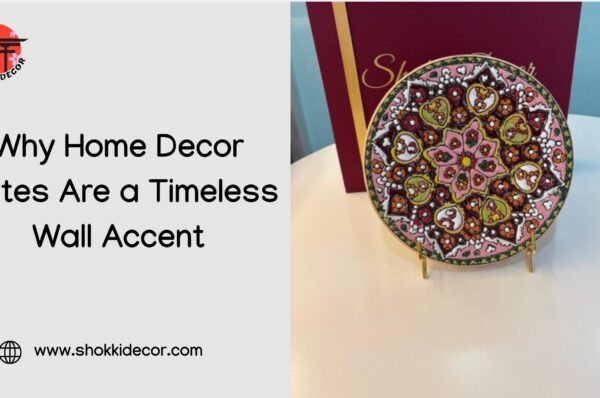 Why Home Decor Plates Are a Timeless Wall Accent