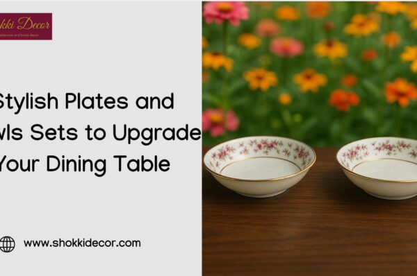 Stylish Plates and Bowls Sets to Upgrade Your Dining Table