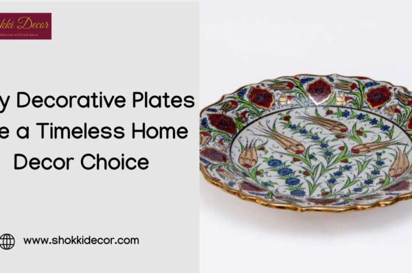 Why Decorative Plates Are a Timeless Home Decor Choice